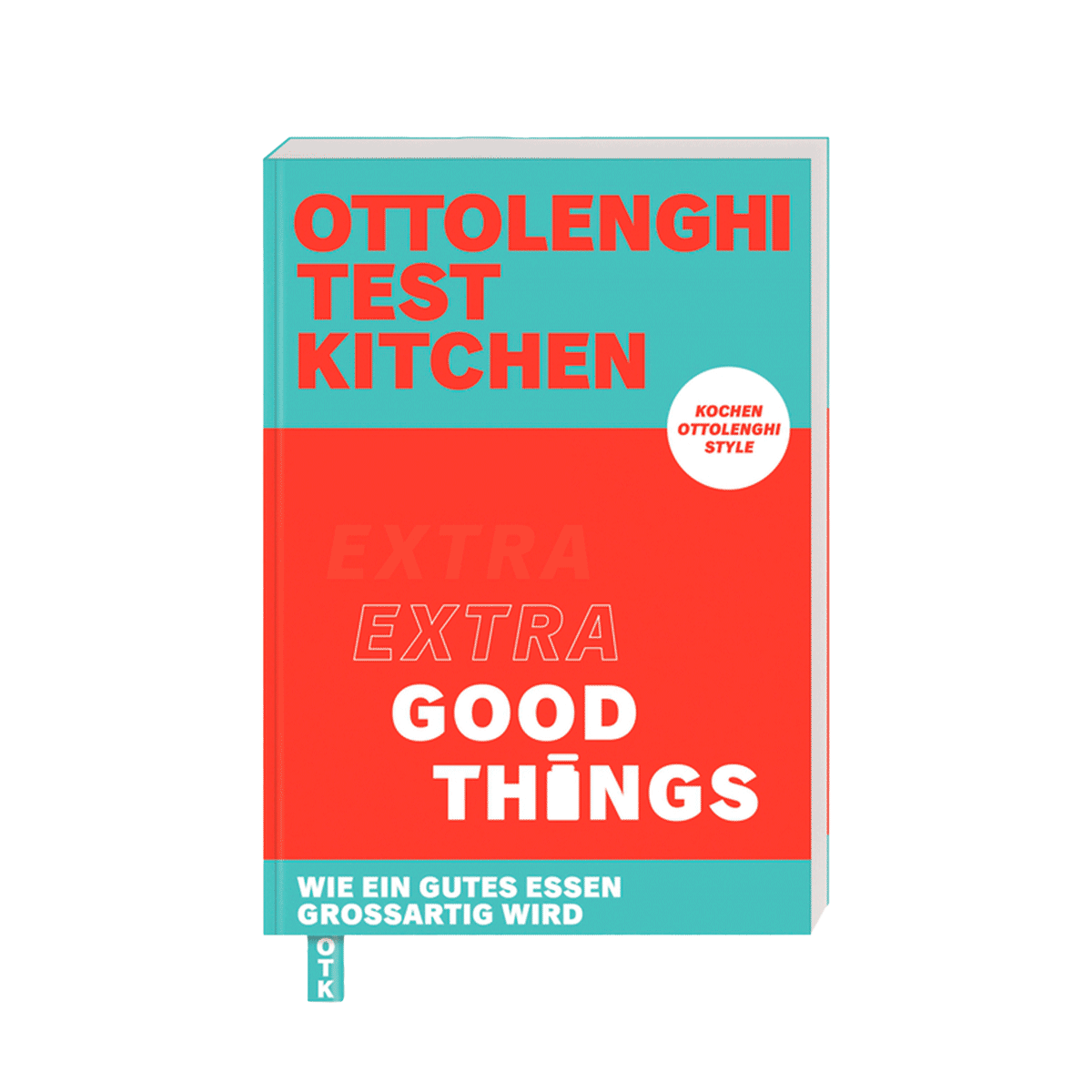 Yotam Ottolenghi Test Kitchen – Extra Good Things Kochbuch